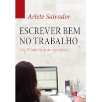 ESCREVER BEM NO TRABALHO: DO WHATSAPP AO RELATÓRIO