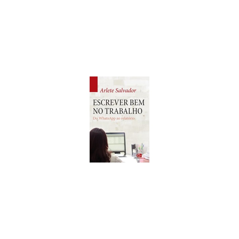 ESCREVER BEM NO TRABALHO: DO WHATSAPP AO RELATÓRIO
