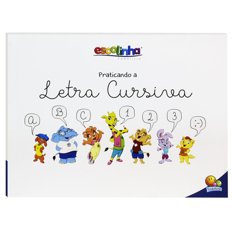 ESCREVER BEM: PRATICANDO A LETRA CURSIVA (ESCOLINHA TODOLIVRO)