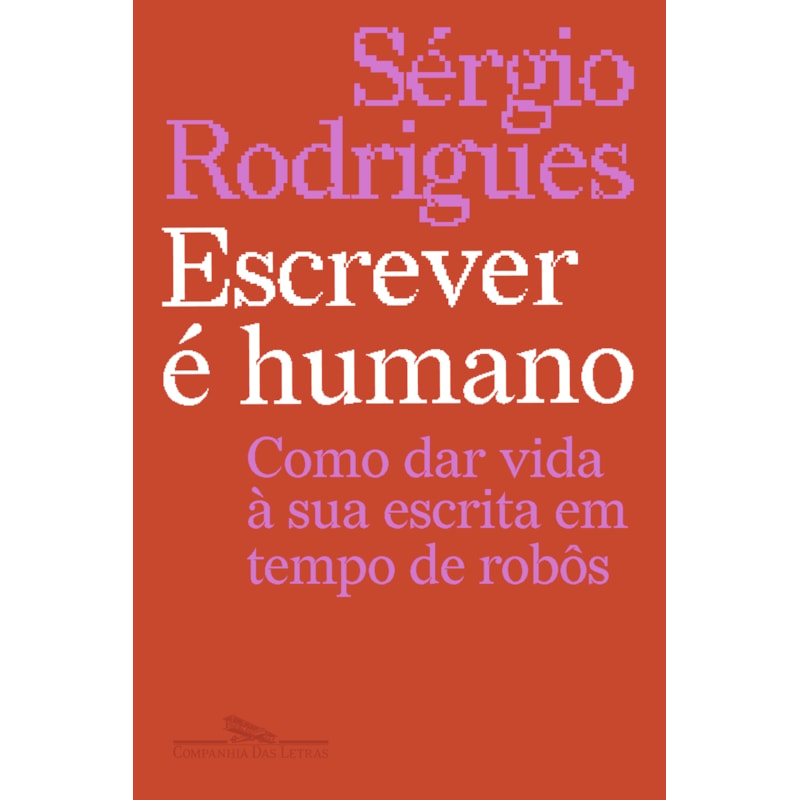 Escrever é humano: como dar vida à sua escrita em tempo de robôs