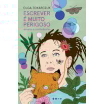 Escrever é muito perigoso: ensaios e conferências