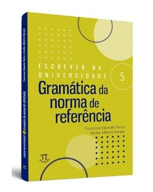 Escrever na universidade 5 - gramática da norma de referencia