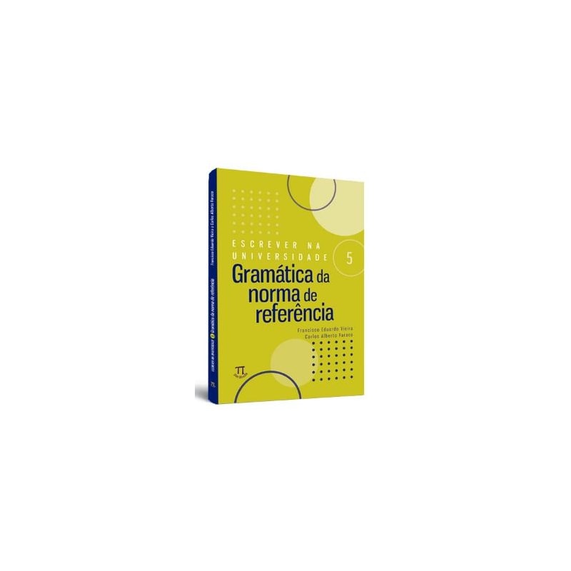 Escrever na universidade 5 - gramática da norma de referencia