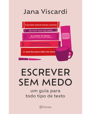 ESCREVER SEM MEDO: UM GUIA PARA TODO TIPO DE TEXTO