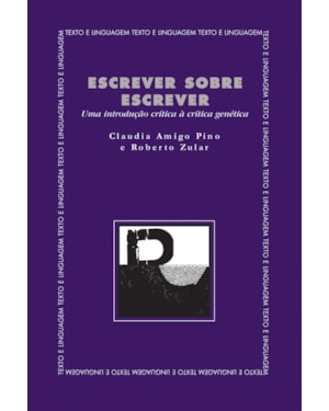ESCREVER SOBRE ESCREVER: UMA INTRODUÇÃO CRÍTICA A CRÍTICA GENÉTICA
