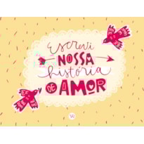 Escrevi nossa história de amor