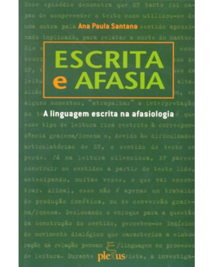 ESCRITA E AFASIA: A LINGUAGEM ESCRITA NA AFASIOLOGIA