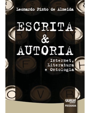 ESCRITA & AUTORIA - INTERNET, LITERATURA E ONTOLOGIA