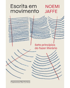 Escrita em movimento: sete princípios do fazer literário