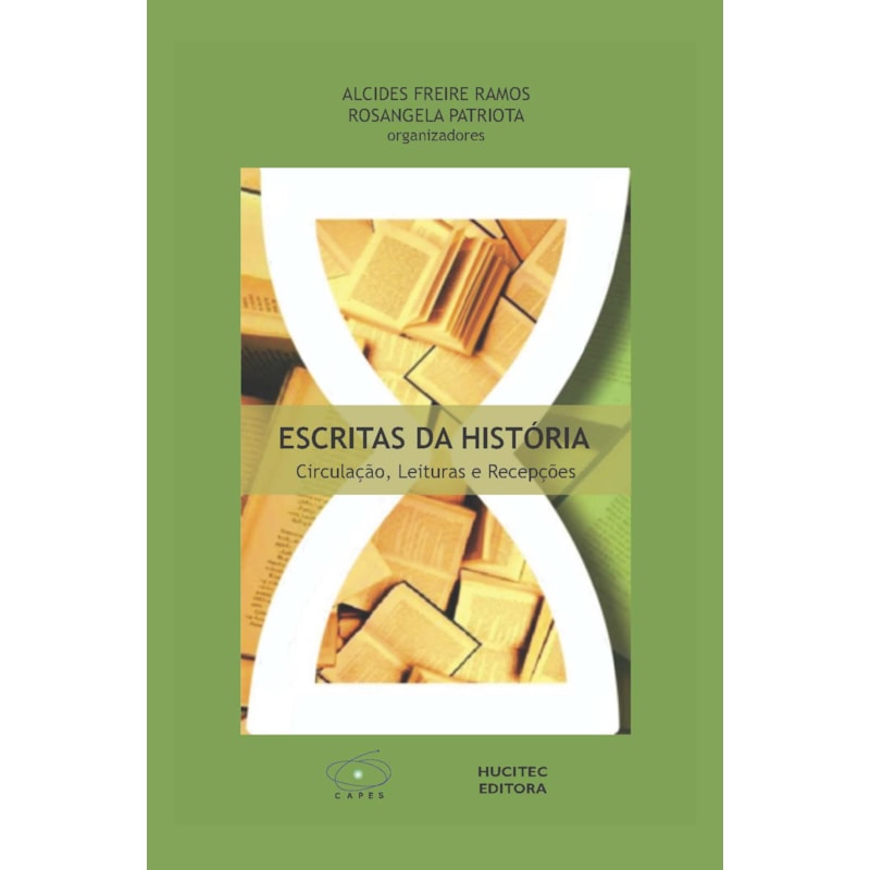 ESCRITAS DA HISTÓRIA - CIRCULAÇÃO, LEITURAS E RECEPÇÕES