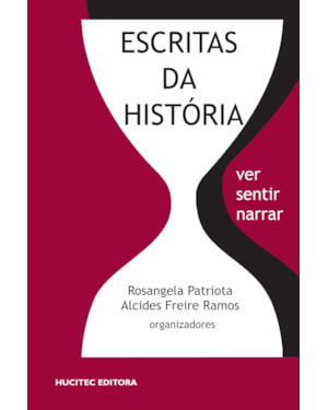 ESCRITAS DA HISTÓRIA: VER, SENTIR, NARRAR