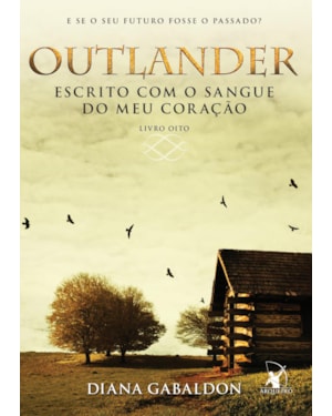 ESCRITO COM O SANGUE DO MEU CORAÇÃO (OUTLANDER - LIVRO 8)