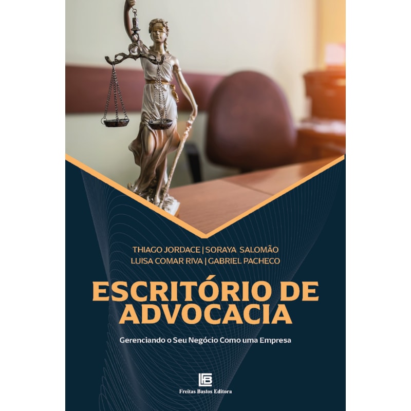 ESCRITÓRIO DE ADVOCACIA: GERENCIANDO O SEU NEGÓCIO COMO UMA EMPRESA