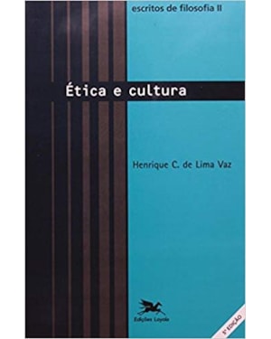 ESCRITOS DE FILOSOFIA II: ÉTICA E CULTURA