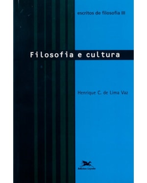 ESCRITOS DE FILOSOFIA III: FILOSOFIA E CULTURA
