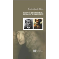 ESCRITOS DE LITERATURA E DE HISTÓRIA DO ESPÍRITO SANTO