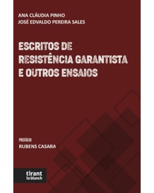 ESCRITOS DE RESISTÊNCIA GARANTISTA E OUTROS ENSAIOS