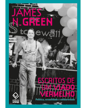ESCRITOS DE UM VIADO VERMELHO: POLÍTICA, SEXUALIDADE E SOLIDARIEDADE