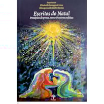 ESCRITOS DO NATAL - PRESÉPIOS DE PROSA, VERSO & OUTROS ENFEITES