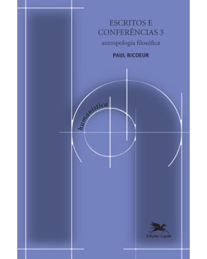 ESCRITOS E CONFERÊNCIAS 3: ANTROPOLOGIA FILOSÓFICA