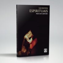 ESCRITOS ESPIRITUAIS  - POR UM CARTUXO