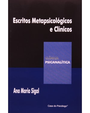ESCRITOS METAPSICOLOGICOS E CLINICOS - CLINICA PSICANALISE - 1ª
