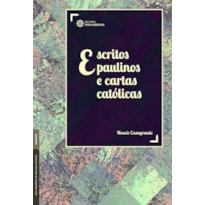 ESCRITOS PAULINOS E CARTAS CATÓLICAS