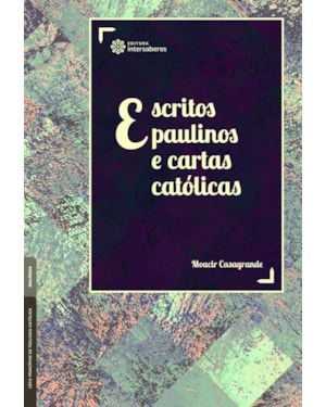 ESCRITOS PAULINOS E CARTAS CATÓLICAS