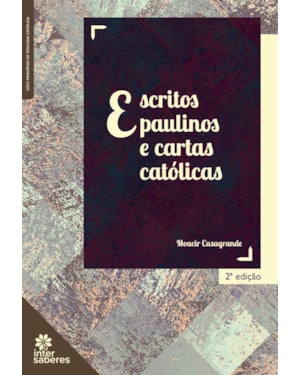 ESCRITOS PAULINOS E CARTAS CATÓLICAS