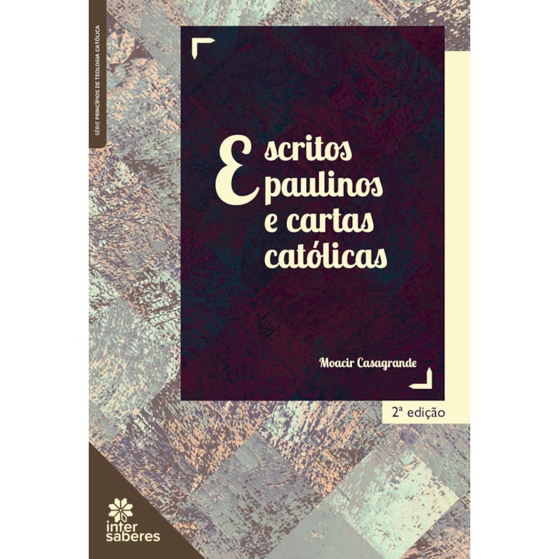 ESCRITOS PAULINOS E CARTAS CATÓLICAS