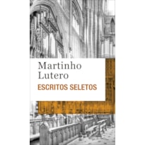 Escritos seletos - martinho lutero