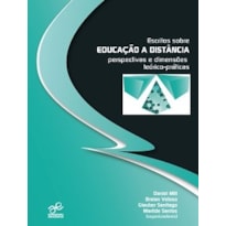 ESCRITOS SOBRE EDUCAÇÃO A DISTÂNCIA: PERSPECTIVAS E DIMENSÕES TEÓRICO-PRÁTICAS