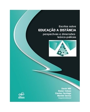ESCRITOS SOBRE EDUCAÇÃO A DISTÂNCIA: PERSPECTIVAS E DIMENSÕES TEÓRICO-PRÁTICAS