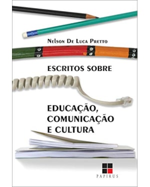 ESCRITOS SOBRE EDUCAÇÃO, COMUNICAÇÃO E CULTURA