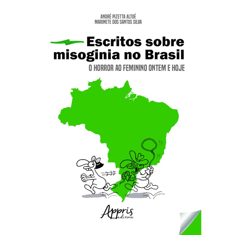 ESCRITOS SOBRE MISOGINIA NO BRASIL: O HORROR AO FEMININO ONTEM E HOJE