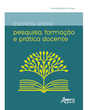 ESCRITOS SOBRE PESQUISA, FORMAÇÃO E PRÁTICA DOCENTE