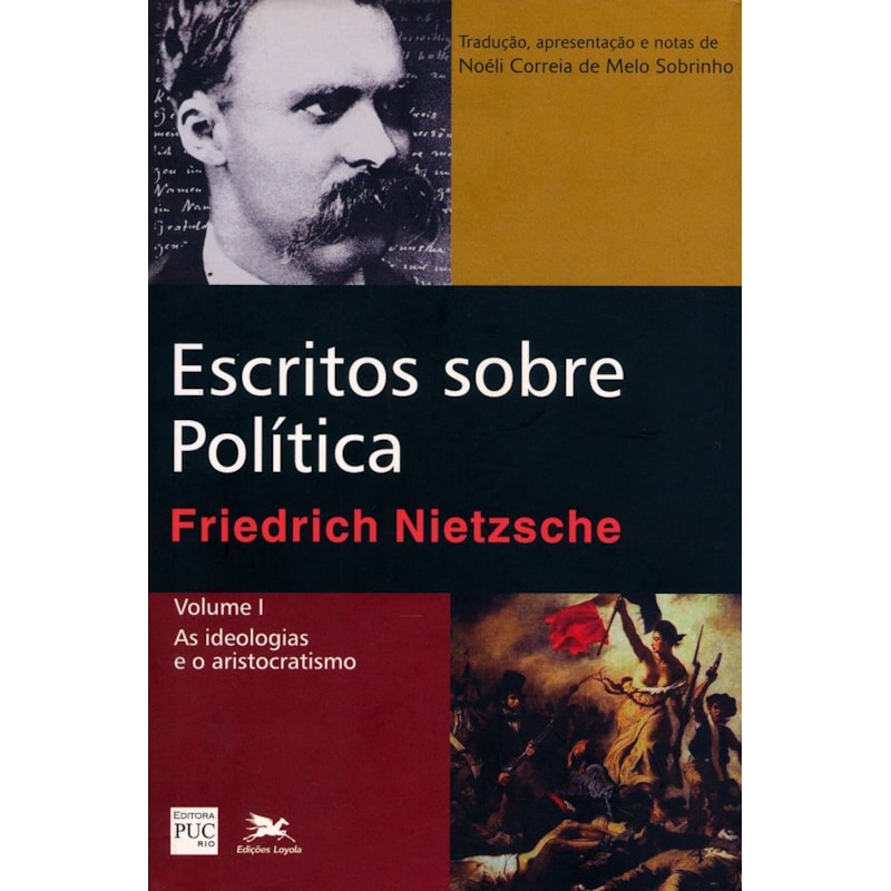 ESCRITOS SOBRE POLÍTICA - VOL. I: VOLUME I: AS IDEOLOGIAS E O ARISTOCRATISMO