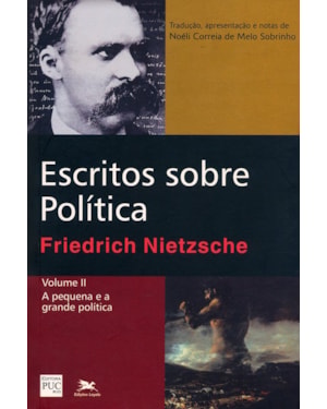 ESCRITOS SOBRE POLÍTICA - VOL. II: VOLUME II: A PEQUENA E A GRANDE POLÍTICA