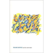 ESCRITOS SOBRE TEATRO - COL. ROLAND BARTHES - 1