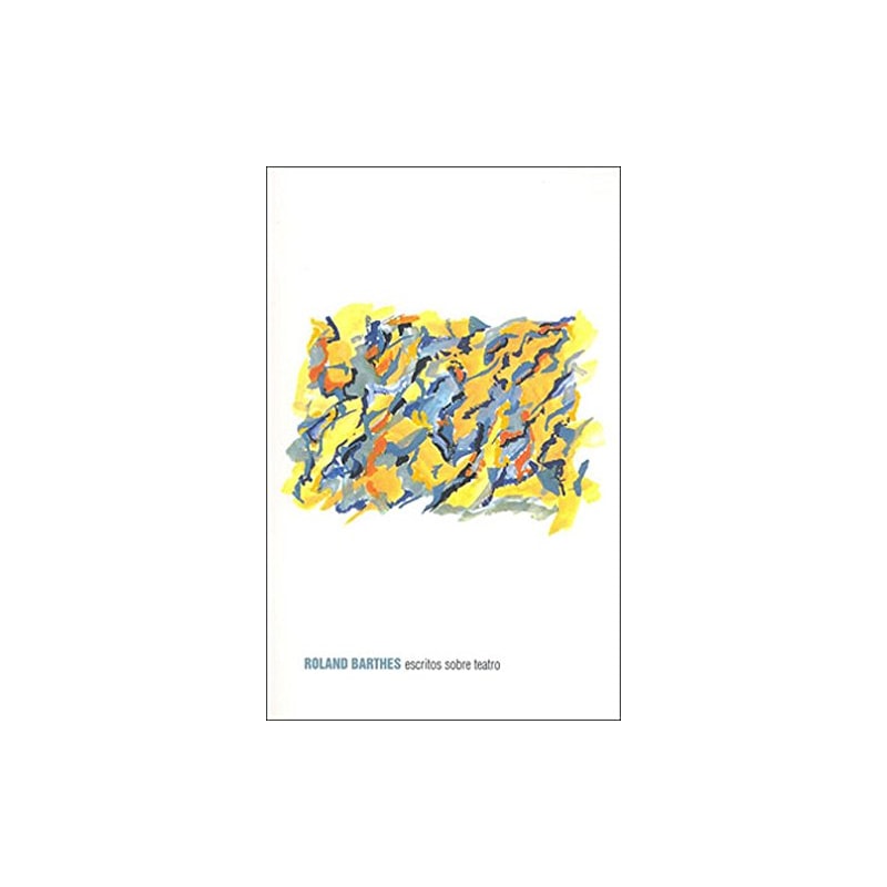 ESCRITOS SOBRE TEATRO - COL. ROLAND BARTHES - 1