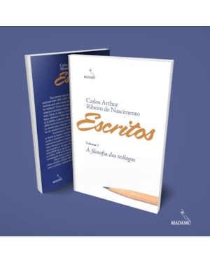 ESCRITOS - VOLUME 1 - A FILOSOFIA DOS TEÓLOGOS