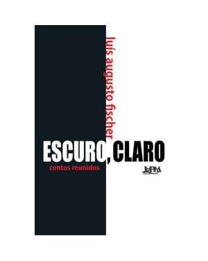 Escuro, claro: contos reunidos