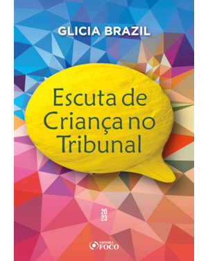 ESCUTA DE CRIANÇA NO TRIBUNAL - 1ª ED - 2023