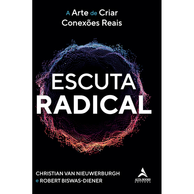 Escuta radical: a arte de criar conexões reais