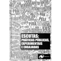 Escutas: práticas, públicas, experimentais e engajadas ''''