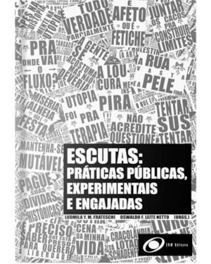 Escutas: práticas, públicas, experimentais e engajadas ''''