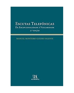 Escutas telefónicas: da excepcionalidade à vulgaridade