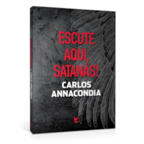 Escute aqui, Satanás!