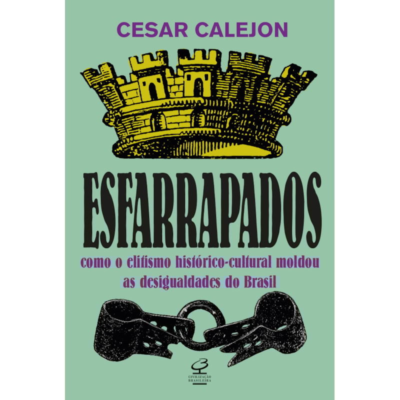 ESFARRAPADOS: COMO O ELITISMO HISTÓRICO-CULTURAL MOLDOU AS DESIGUALDADES NO BRASIL