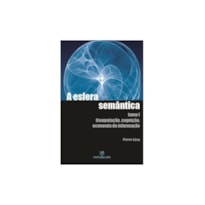 ESFERA SEMANTICA, A - COMPUTACAO, COGNICAO, ECONOMIA DA INFORMACAO